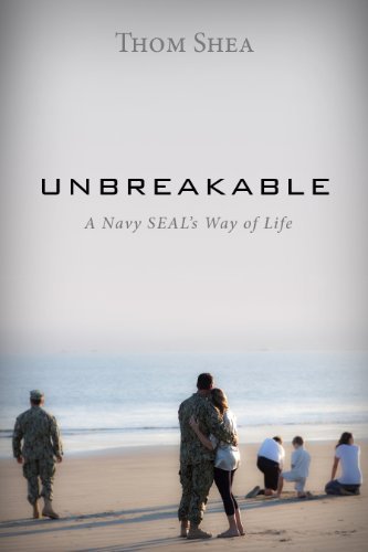 Thom Shea/Unbreakable@ A Navy Seal S Way of Life